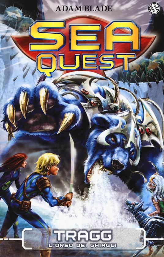 Tragg. L'orso dei ghiacci. Sea Quest. Vol. 14 - Adam Blade - copertina