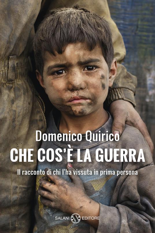 Che cos'è la guerra. Il racconto di chi l'ha vissuta in prima persona - Domenico Quirico - copertina