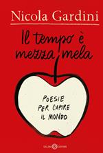 Il tempo è mezza mela. Poesie per capire il mondo