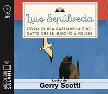 Storia di una gabbianella e del gatto che le insegnò a volare letto da  Gerry Scotti. Audiolibro. CD Audio formato MP3 - Luis Sepúlveda - Libro -  Salani - Audiolibri | laFeltrinelli