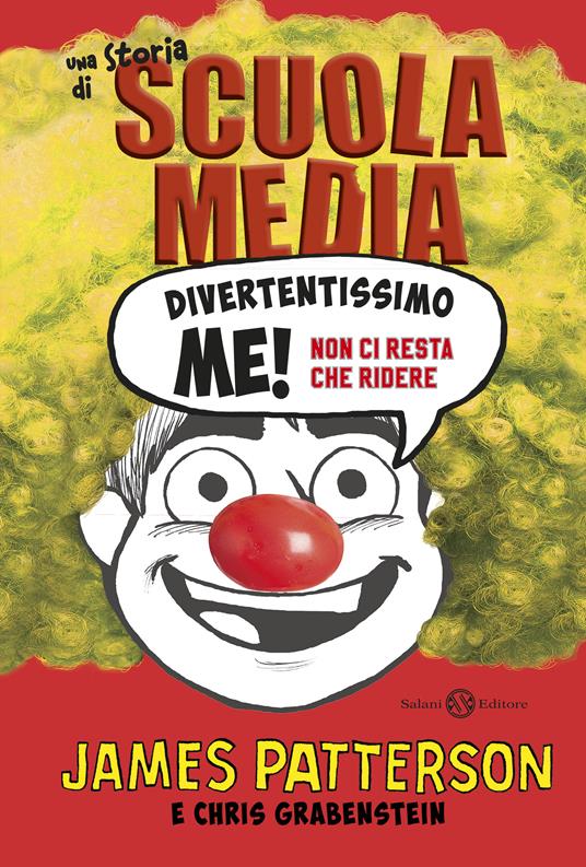 Divertentissimo me! Non ci resta che ridere. Una storia di scuola media - Chris Grabenstein,James Patterson,Alessandro Storti - ebook