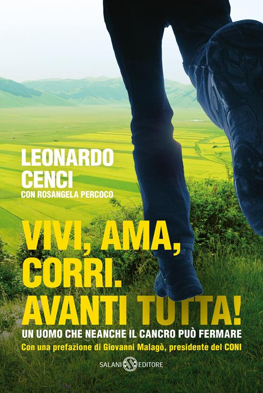 Vivi, ama, corri. Avanti tutta! - Leonardo Cenci,Rosangela Percoco - ebook