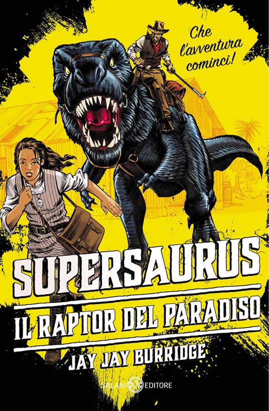 Supersaurus. Il raptor del paradiso - Jay Jay Burridge,Chris West,Francesca Crescentini - ebook