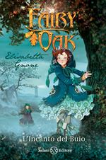L'incanto del buio. Fairy Oak. Nuova ediz.. Vol. 2