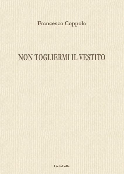 Non togliermi il vestito - Francesca Coppola - copertina