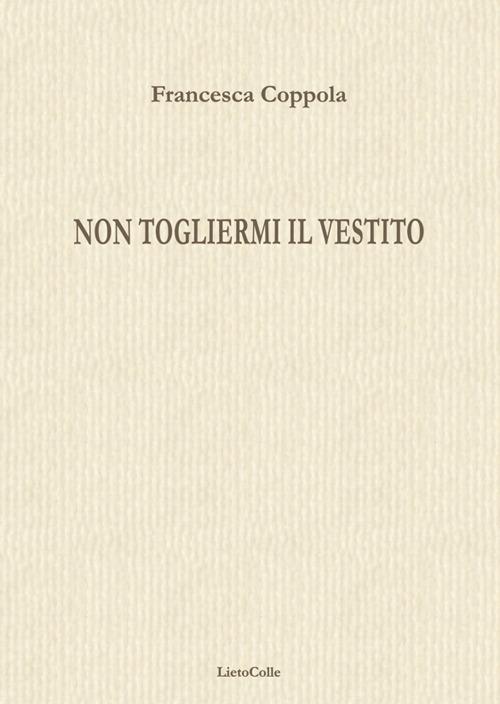 Non togliermi il vestito - Francesca Coppola - copertina