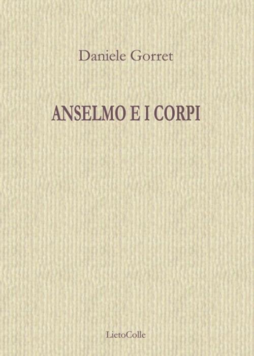 Anselmo e i corpi - Daniele Gorret - copertina