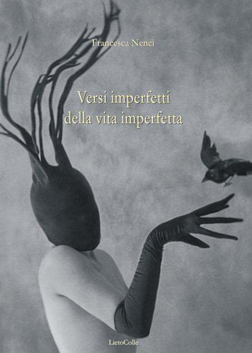 Versi imperfetti della vita imperfetta - Francesca Nenci - copertina