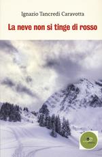 La neve non si tinge di rosso