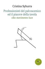 Professionisti del palcoscenico ed il piacere della tavola