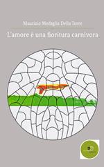 L' amore è una fioritura carnivora