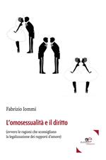 L' omosessualità e il diritto (ovvero le ragioni che sconsigliano la legalizzazione dei rapporti d'amore)