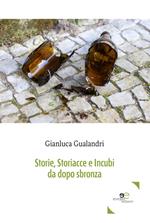 Storie, storiacce e incubi da dopo sbronza