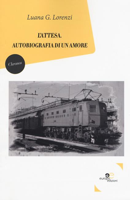 L'attesa. Autobiografia di un amore - Luana G. Lorenzi - copertina