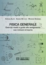 Fisica generale. Esercizi risolti e guida allo svolgimento con richiami di teoria