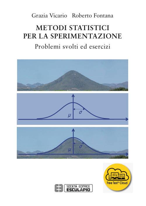 Metodi Statistici per la sperimentazione. Problemi svolti ed esercizi. Con espansione online - Grazia Vicario,Roberto Fontana - copertina