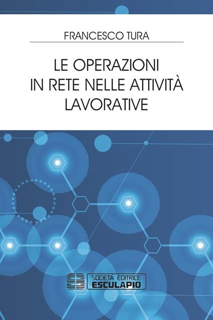 Le operazioni in rete nelle attività lavorative - Francesco Tura - copertina