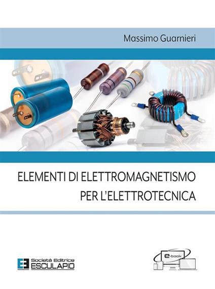 Elementi di elettromagnetismo per l'elettrotecnica - Massimo Guarnieri - copertina