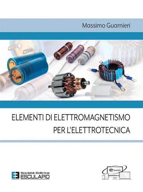 Elementi di elettromagnetismo per l'elettrotecnica - Massimo Guarnieri - copertina