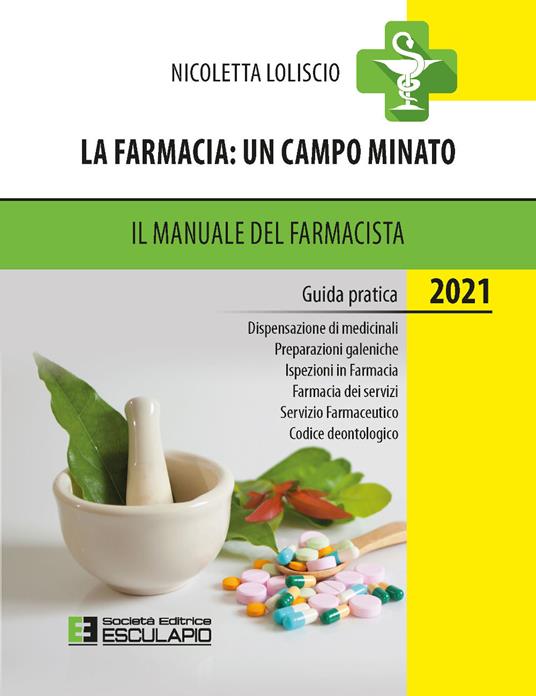 La farmacia. Un campo minato. Il manuale del farmacista. Guida pratica - Nicoletta Loliscio - copertina