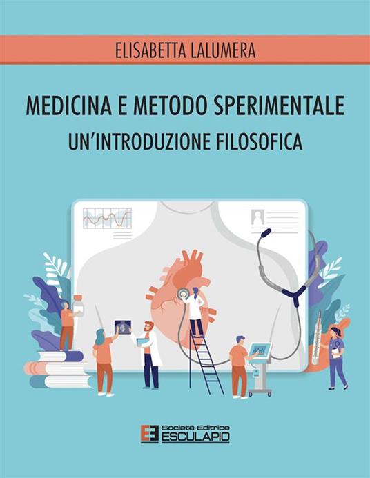 Medicina e metodo sperimentale. Un'introduzione filosofica - Elisabetta Lalumera - copertina