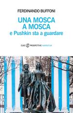 Una mosca a Mosca e Pushkin sta a guardare