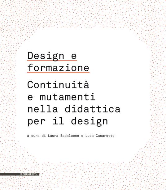 Design e formazione. Continuità e mutamenti nella didattica per il design - copertina