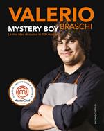 Mystery Boy. La mia idea di cucina in 100 ricette