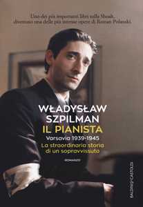 Libro Il pianista. Varsavia 1939-1945. La straordinaria storia di un sopravvissuto Wladyslaw Szpilman