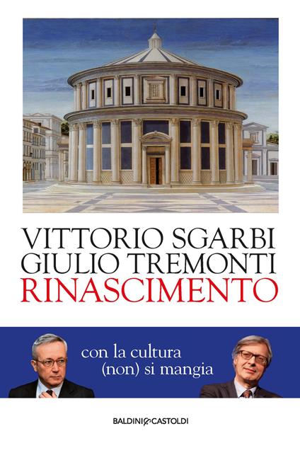 Rinascimento. Con la cultura (non) si mangia - Vittorio Sgarbi,Giulio Tremonti - copertina