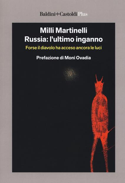 Russia: l'ultimo inganno. Forse il diavolo ha acceso ancora le luci - Milli Martinelli - copertina