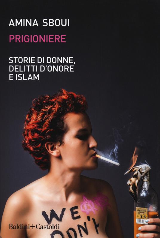 Prigioniere. Storie di donne, delitti d'onore e Islam - Amina Sboui - copertina