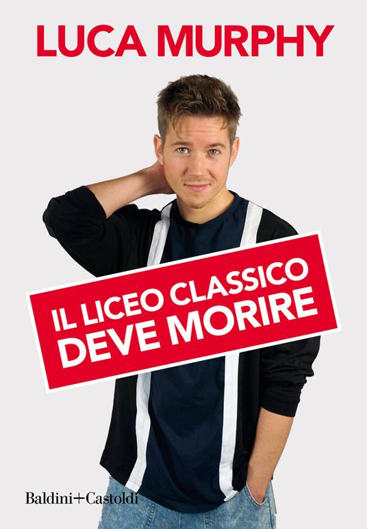 Il liceo classico deve morire - Luca Murphy - copertina