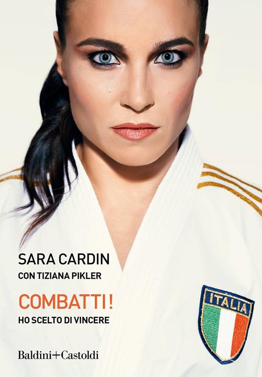 Combatti! Ho scelto di vincere - Sara Cardin,Tiziana Pikler - copertina