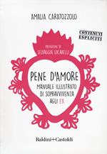 Pene d'amore. Manuale illustrato di sopravvivenza agli ex