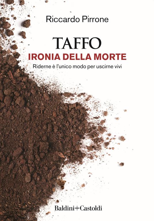 TAFFO. Ironia della morte. Riderne è l'unico modo per uscirne vivi - Riccardo Pirrone - copertina