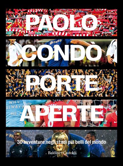 Porte aperte. 30 avventure negli stadi più belli del mondo - Paolo Condò - copertina