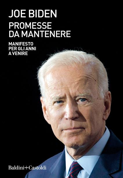 Promesse da mantenere. Manifesto per gli anni a venire - Joe Biden - copertina