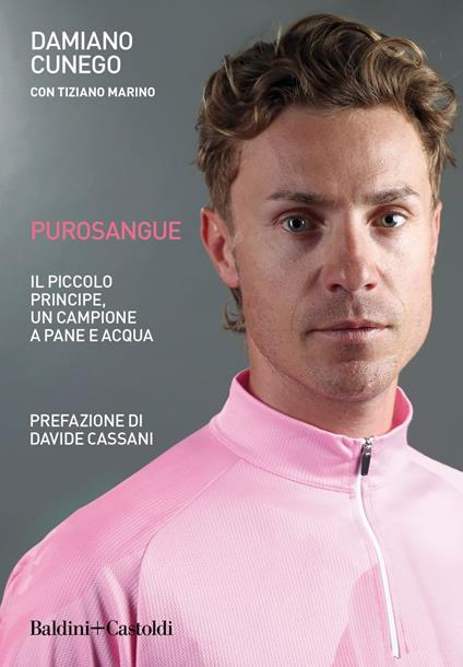 Purosangue. Il Piccolo Principe, un campione a pane e acqua - Damiano Cunego,Tiziano Marino - ebook