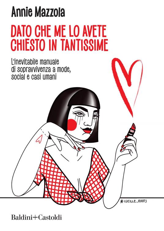 Dato che me lo avete chiesto in tantissime. L'inevitabile manuale di sopravvivenza a mode, social e casi umani - Annie Mazzola - ebook