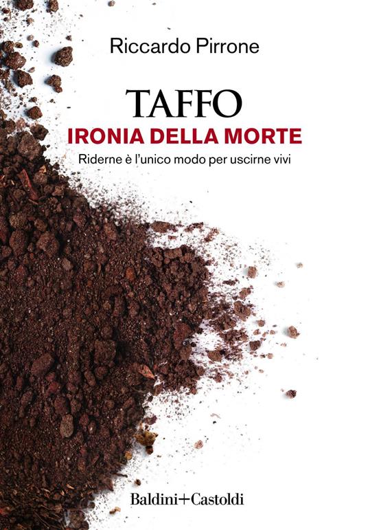 TAFFO. Ironia della morte. Riderne è l'unico modo per uscirne vivi - Riccardo Pirrone - ebook