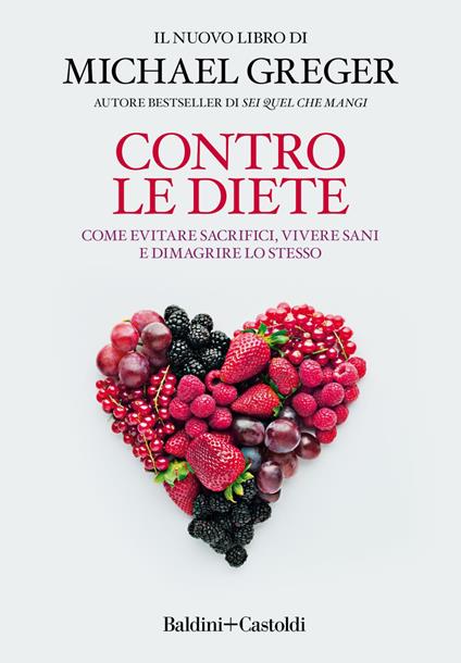 Contro le diete. Come evitare sacrifici, vivere sani e dimagrire lo stesso - Michael Greger - ebook