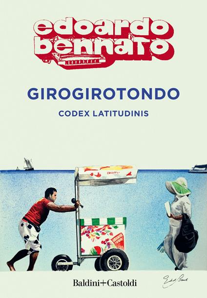 Girogirotondo. Codex latitudinis - Edoardo Bennato - ebook