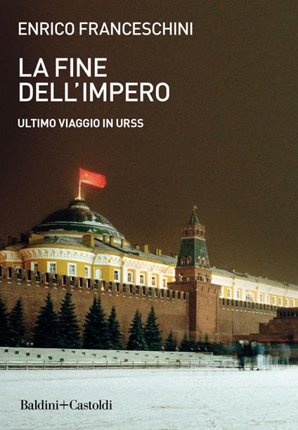 La fine dell'impero. Ultimo viaggio in URSS - Enrico Franceschini - ebook