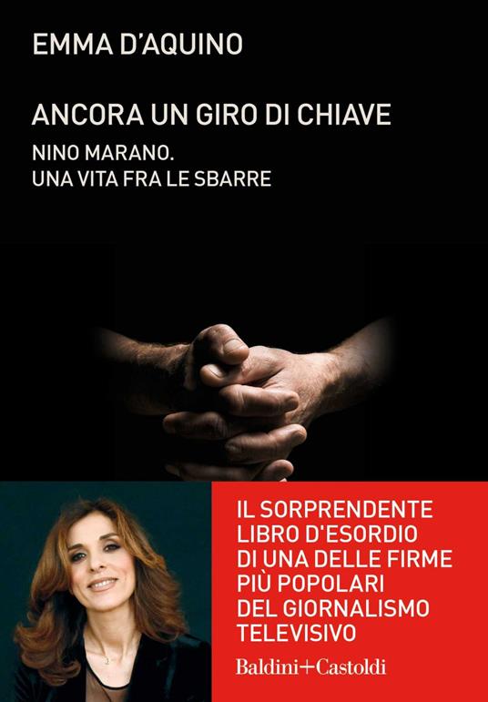 Ancora un giro di chiave. Nino Marano. Una vita fra le sbarre - Emma D'Aquino - ebook