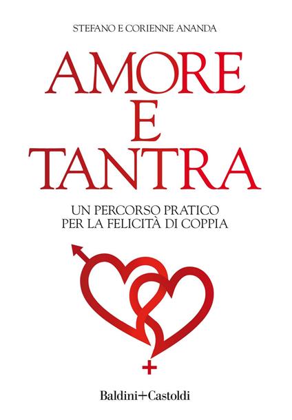 Amore e tantra. Un percorso pratico per la felicità di coppia - Corienne Ananda,Stefano Ananda - ebook