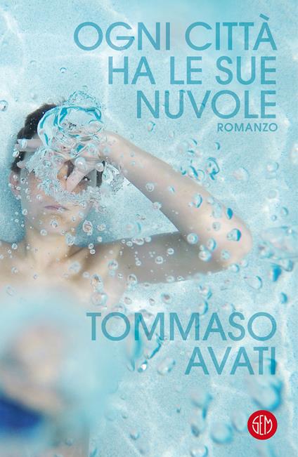 Ogni città ha le sue nuvole - Tommaso Avati - ebook