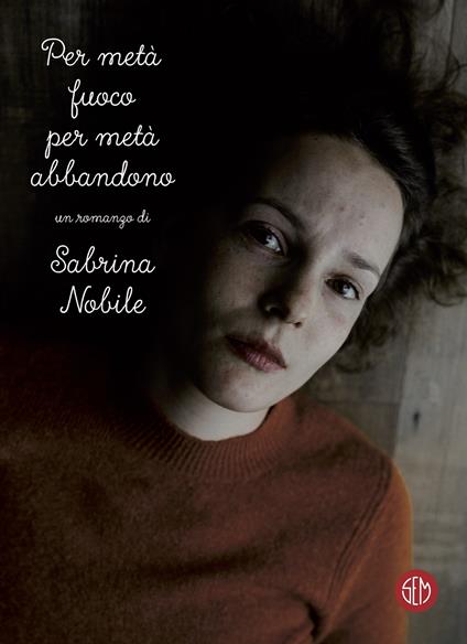 Per metà fuoco per metà abbandono - Sabrina Nobile - ebook