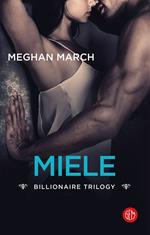 Miele. Billionaire trilogy