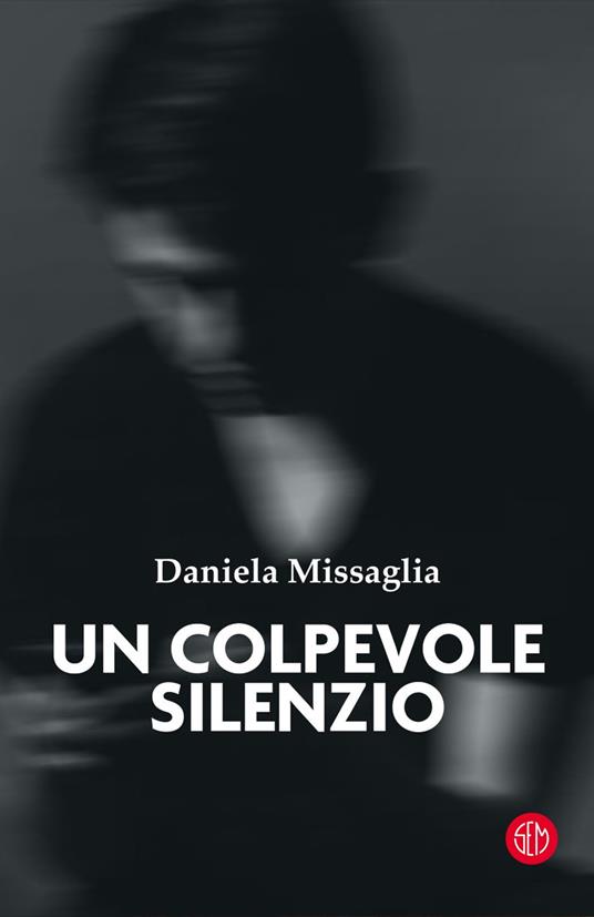 Un colpevole silenzio - Daniela Missaglia - copertina
